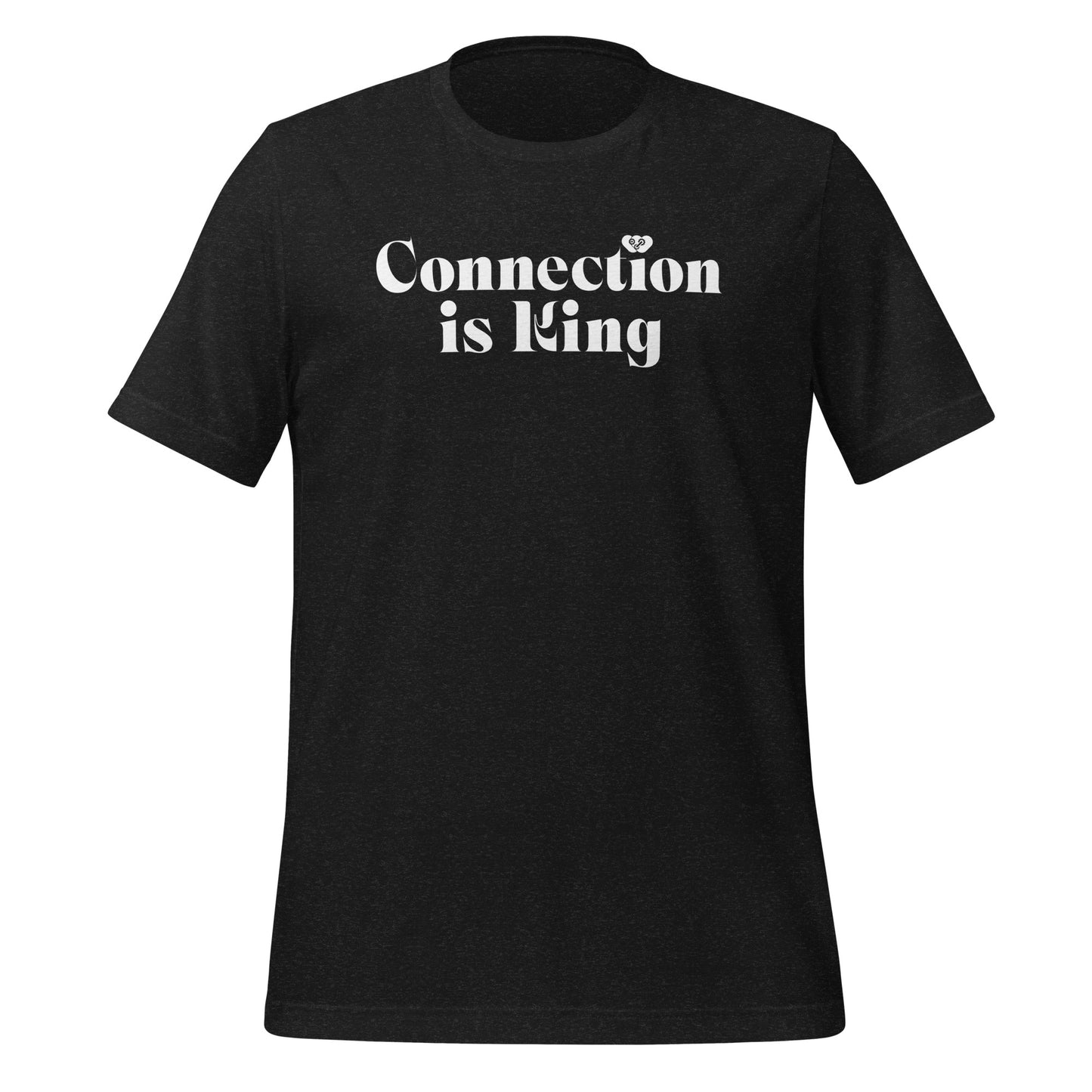 Connection is King (Unisex t-shirt)